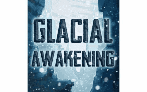 冰川觉醒Glacial Awakening