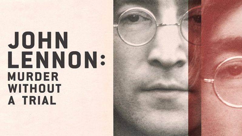 《约翰·列侬谋杀案：审判疑云》John Lennon: Murder Without A Trial 迅雷下载 全集免费下载 磁力链 1080P网盘资源